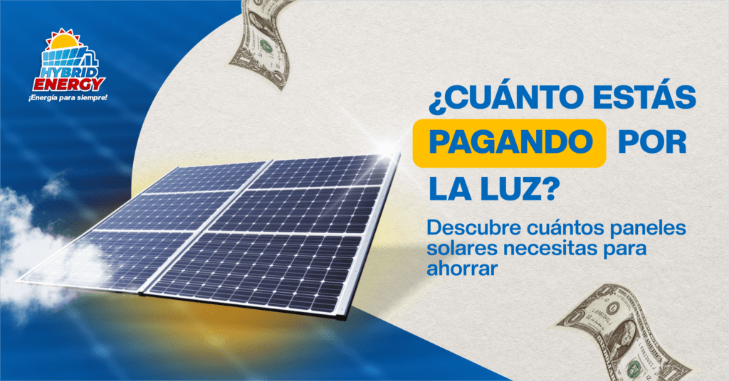 Imagen de placas en el cielo y dice ¿Cuánto estás pagando por la luz? Descubre cuántos paneles solares necesitas para ahorrar